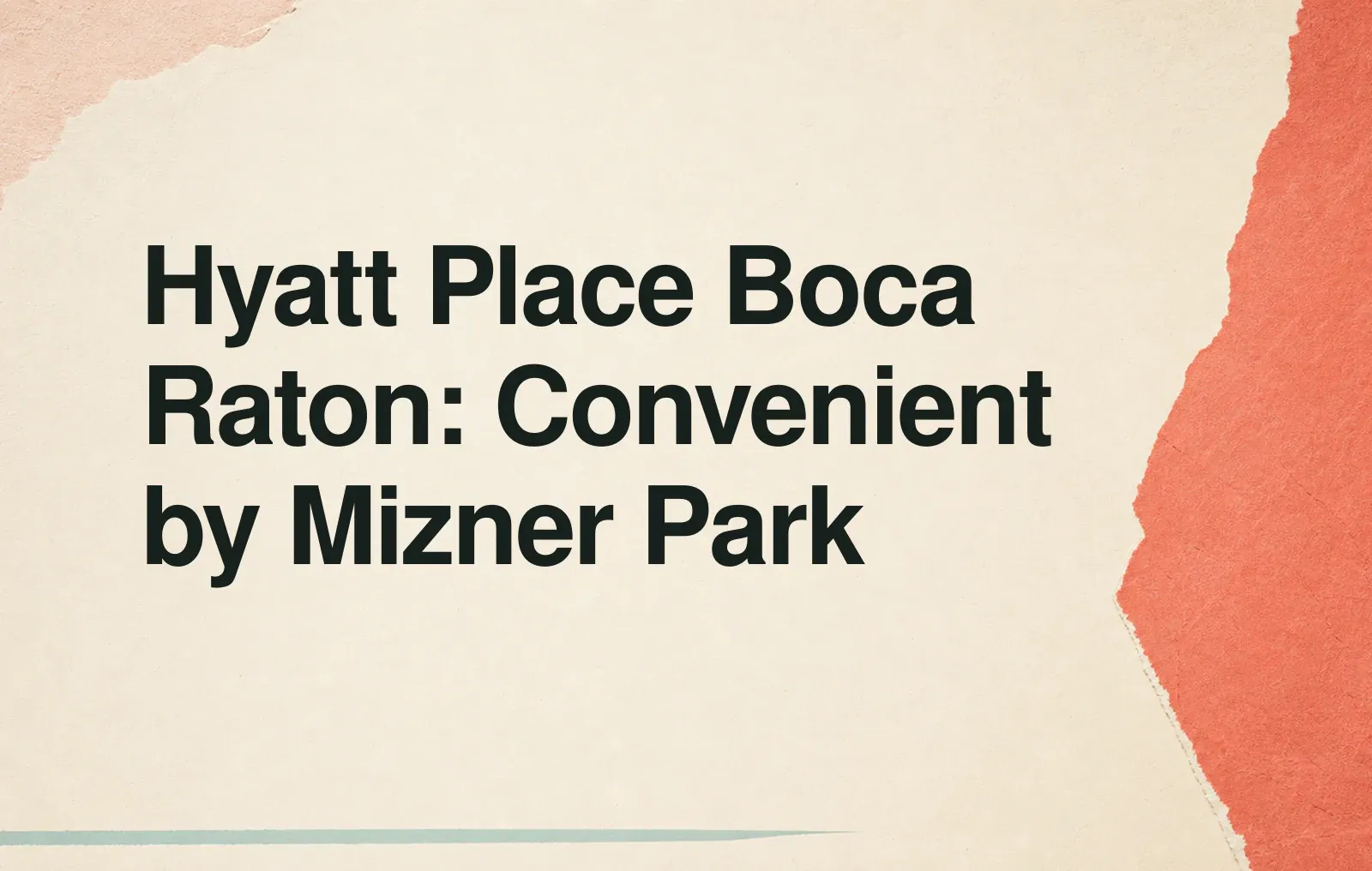 Hyatt Place Boca Raton: Convenient by Mizner Park News illustration: Hyatt Place Boca Raton: Convenient by Mizner Park