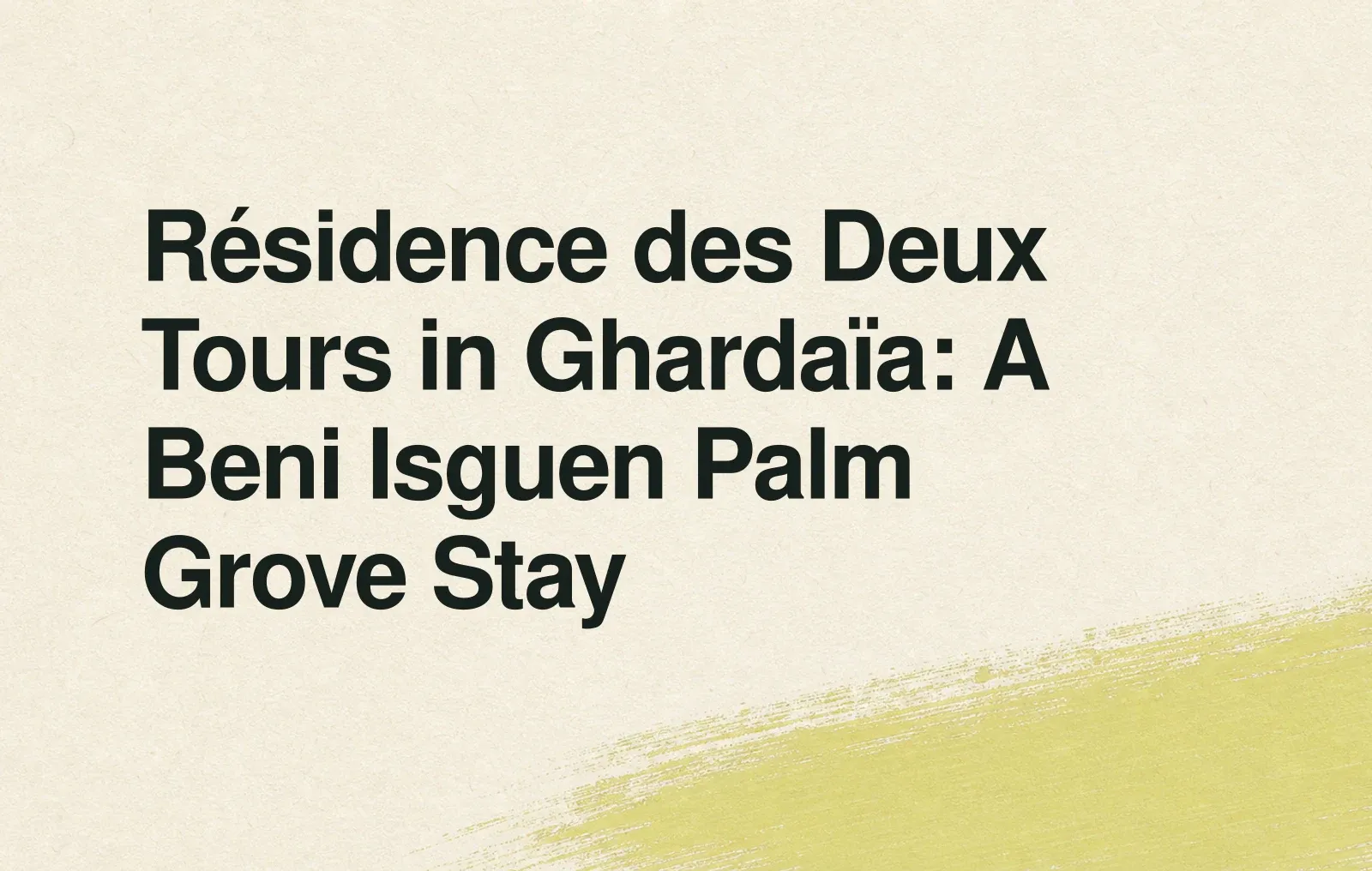 Résidence des Deux Tours in Ghardaïa: A Beni Isguen Palm Grove Stay News illustration: Résidence des Deux Tours in Ghardaïa: A Beni Isguen Palm Grove Stay