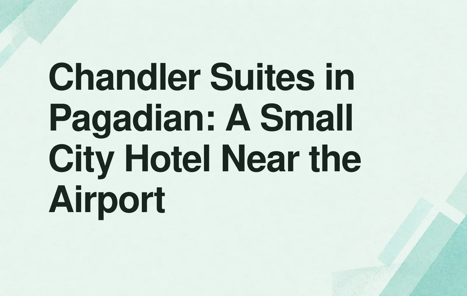 Chandler Suites in Pagadian: A Small City Hotel Near the Airport News illustration: Chandler Suites in Pagadian: A Small City Hotel Near the Airport