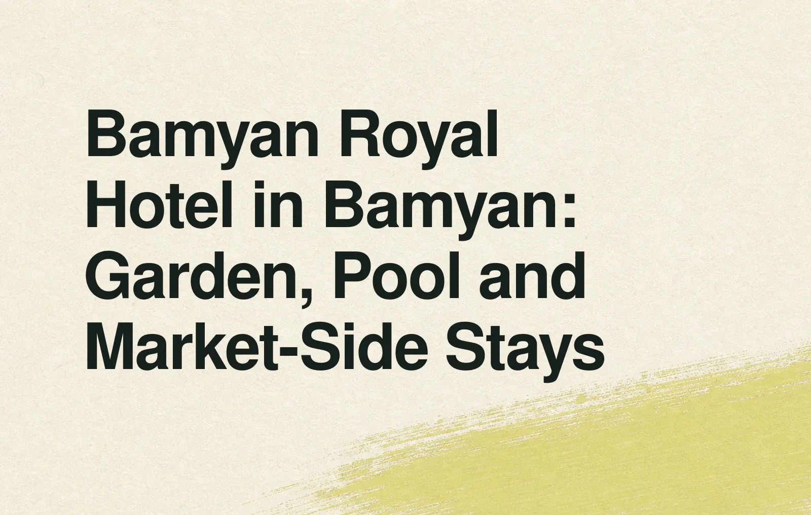 News illustration: Bamyan Royal Hotel in Bamyan: Garden, Pool and Market-Side Stays
