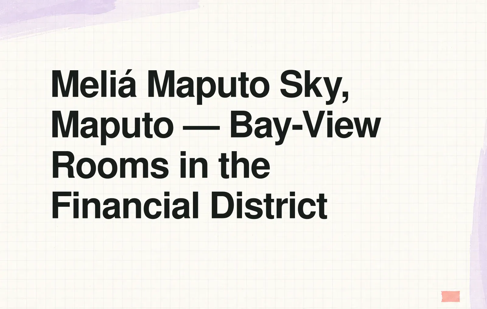 Meliá Maputo Sky, Maputo — Bay-View Rooms in the Financial District News illustration: Meliá Maputo Sky, Maputo — Bay-View Rooms in the Financial District