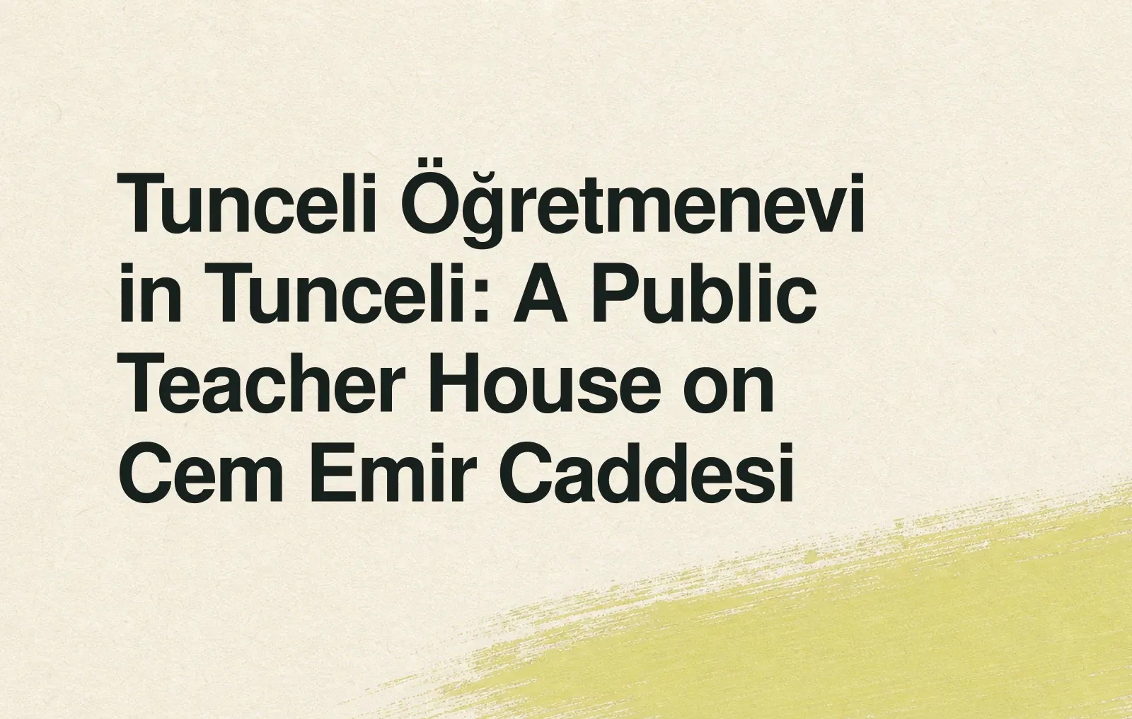 Tunceli Öğretmenevi in Tunceli: A Public Teacher House on Cem Emir Caddesi News illustration: Tunceli Öğretmenevi in Tunceli: A Public Teacher House on Cem Emir Caddesi