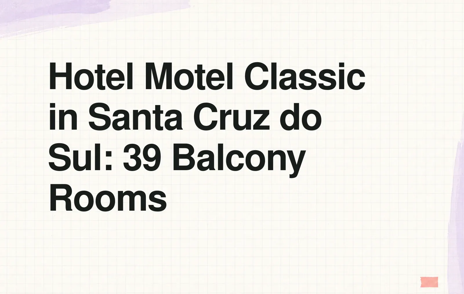 Hotel Motel Classic in Santa Cruz do Sul: 39 Balcony Rooms News illustration: Hotel Motel Classic in Santa Cruz do Sul: 39 Balcony Rooms