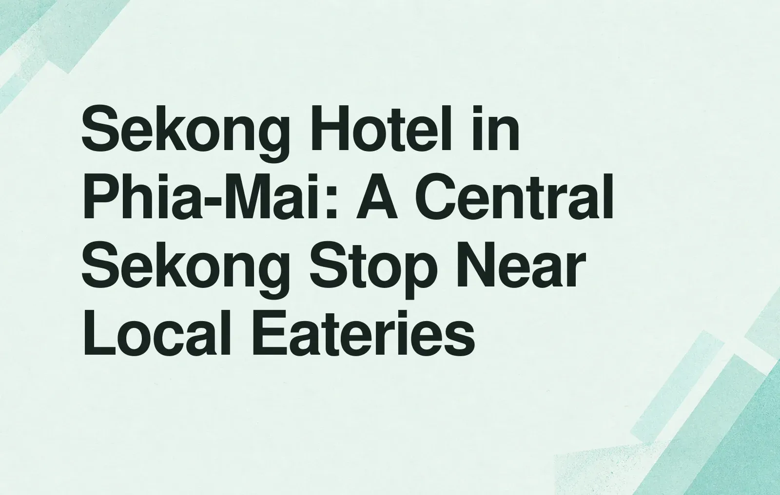 News illustration: Sekong Hotel in Phia-Mai: A Central Sekong Stop Near Local Eateries