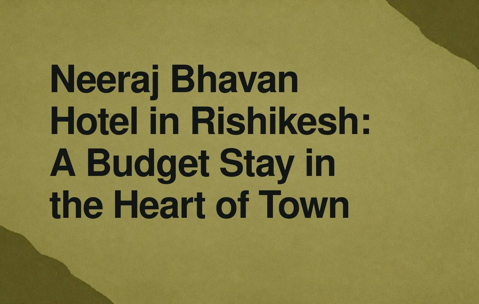 Neeraj Bhavan Hotel in Rishikesh: A Budget Stay in the Heart of Town News illustration: Neeraj Bhavan Hotel in Rishikesh: A Budget Stay in the Heart of Town