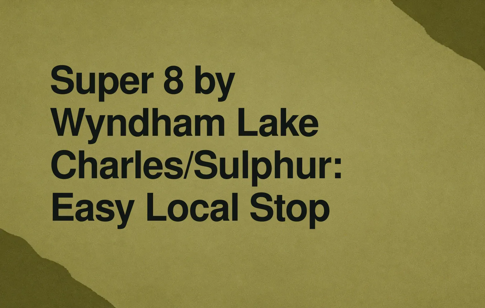 Super 8 by Wyndham Lake Charles/Sulphur: Easy Local Stop News illustration: Super 8 by Wyndham Lake Charles/Sulphur: Easy Local Stop