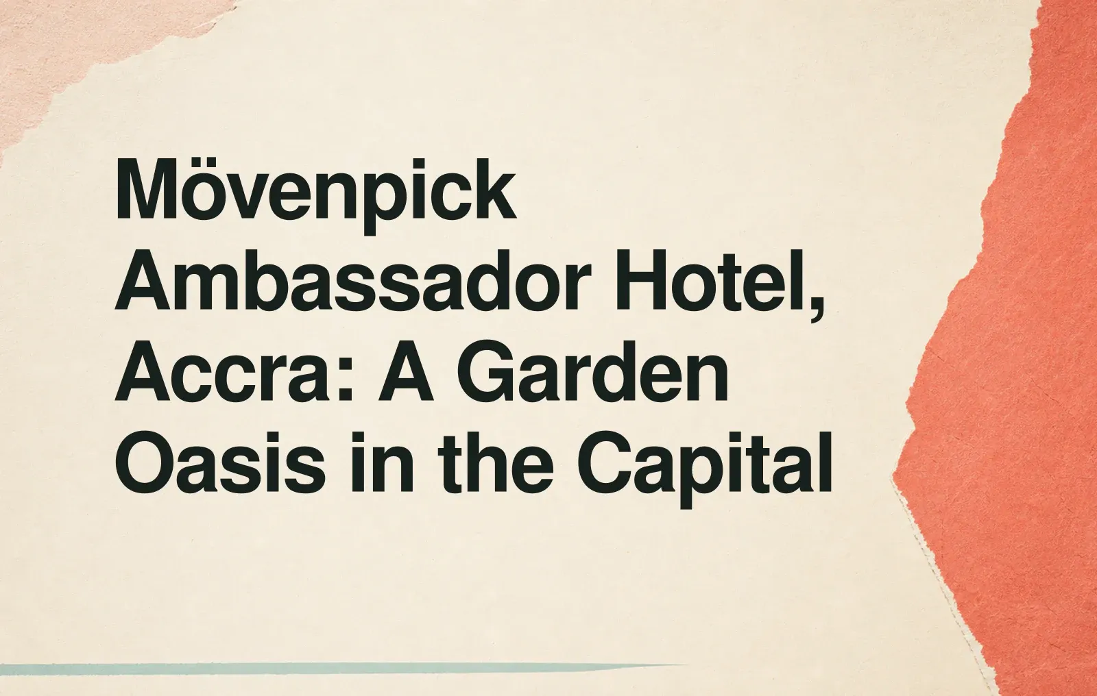Mövenpick Ambassador Hotel, Accra: A Garden Oasis in the Capital News illustration: Mövenpick Ambassador Hotel, Accra: A Garden Oasis in the Capital