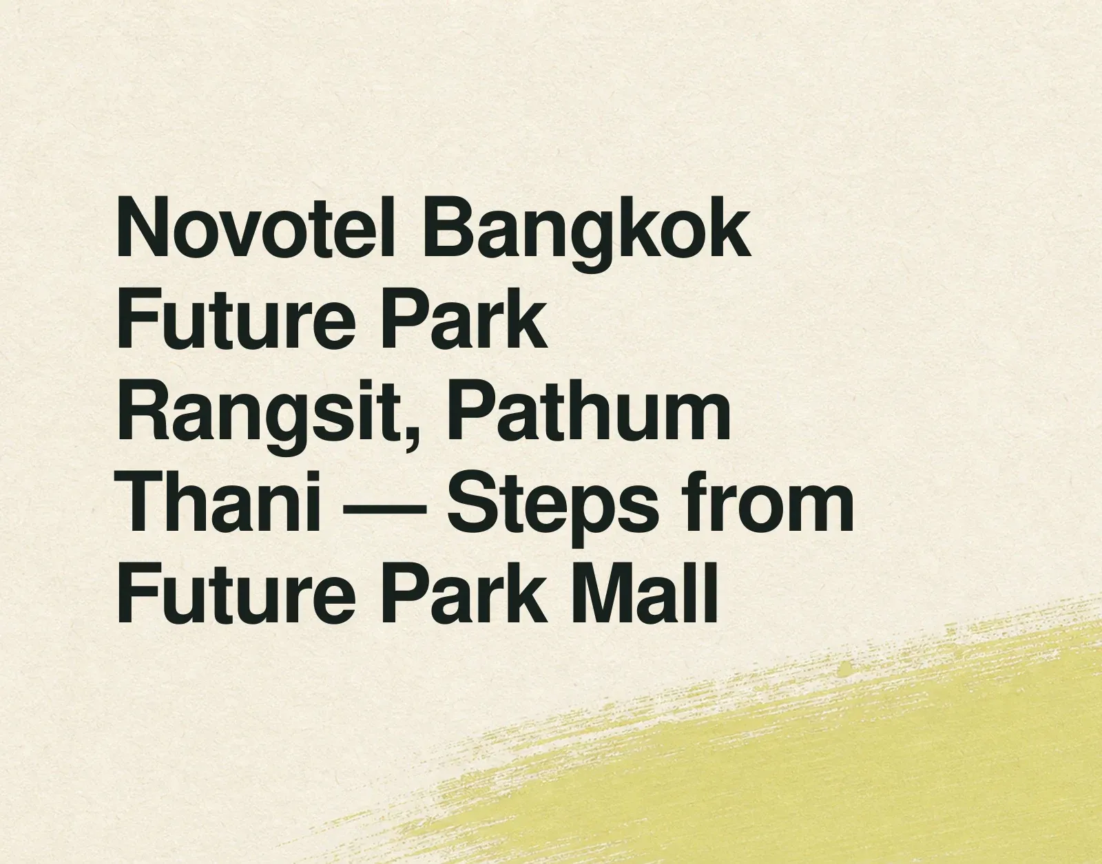 Novotel Bangkok Future Park Rangsit, Pathum Thani — Steps from Future Park Mall News illustration: Novotel Bangkok Future Park Rangsit, Pathum Thani — Steps from Future Park Mall