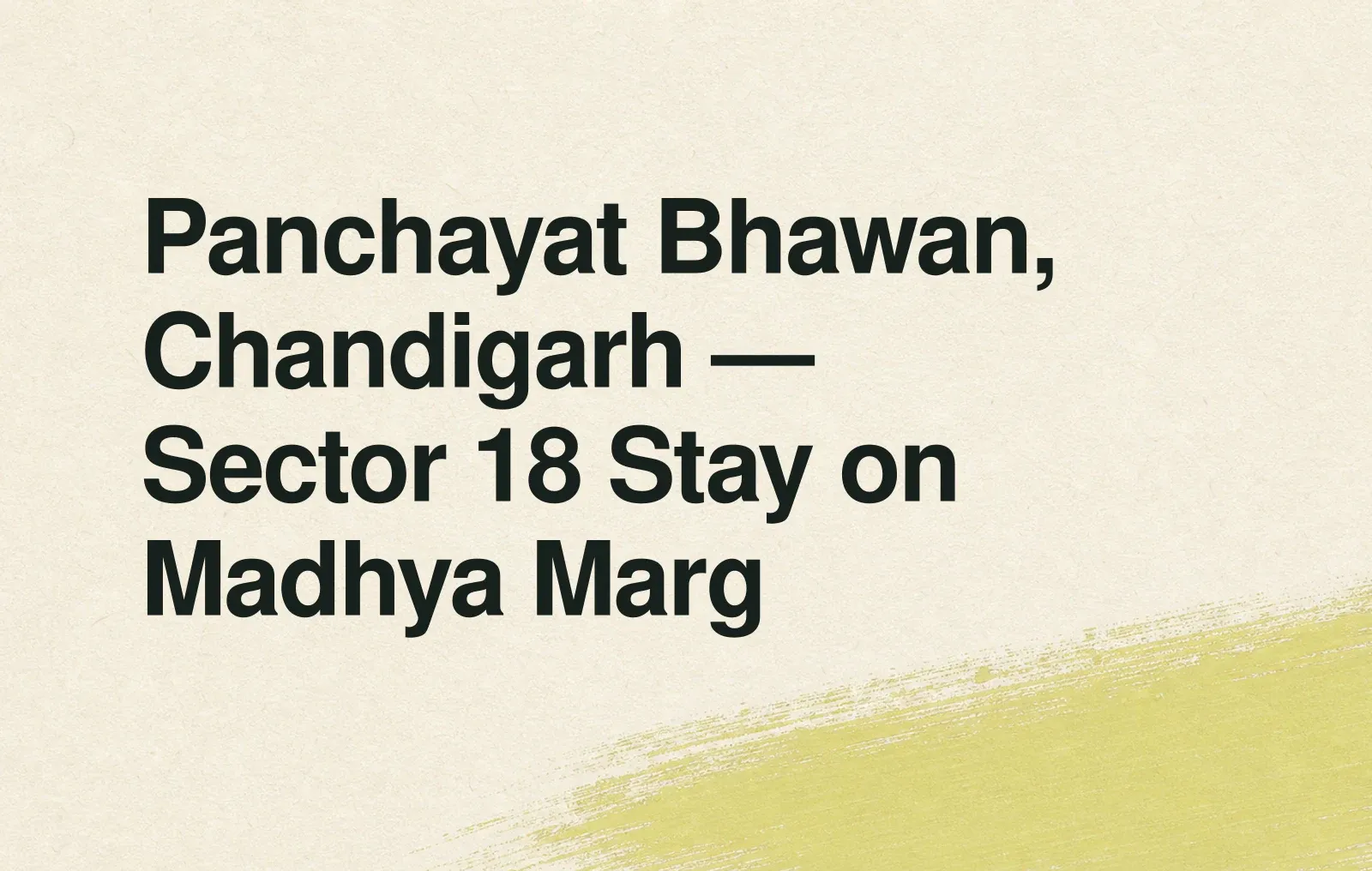 Panchayat Bhawan, Chandigarh — Sector 18 Stay on Madhya Marg News illustration: Panchayat Bhawan, Chandigarh — Sector 18 Stay on Madhya Marg