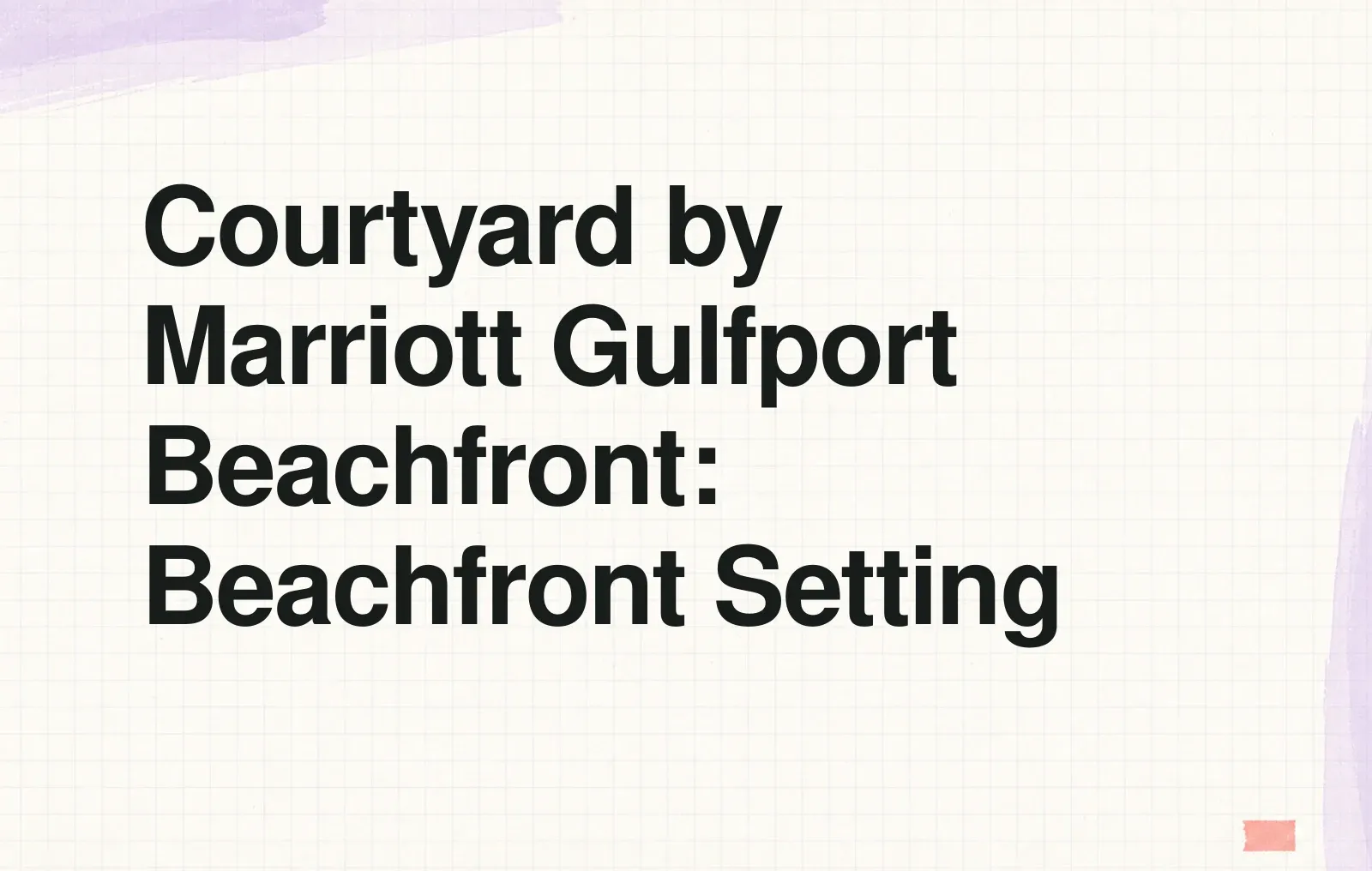 News illustration: Courtyard by Marriott Gulfport Beachfront: Beachfront Setting