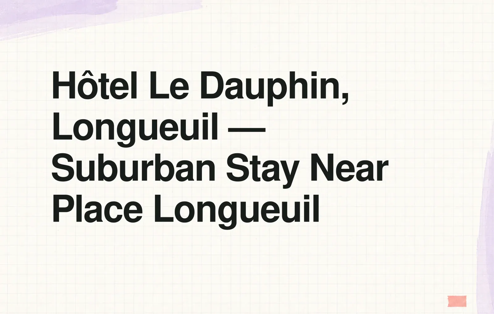 Hôtel Le Dauphin, Longueuil — Suburban Stay Near Place Longueuil News illustration: Hôtel Le Dauphin, Longueuil — Suburban Stay Near Place Longueuil