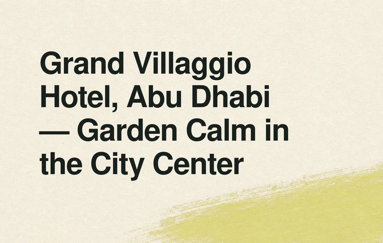 News illustration: Grand Villaggio Hotel, Abu Dhabi — Garden Calm in the City Center