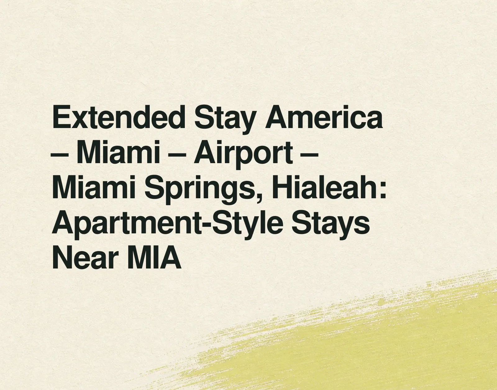 News illustration: Extended Stay America – Miami – Airport – Miami Springs, Hialeah: Apartment-Style Stays Near MIA