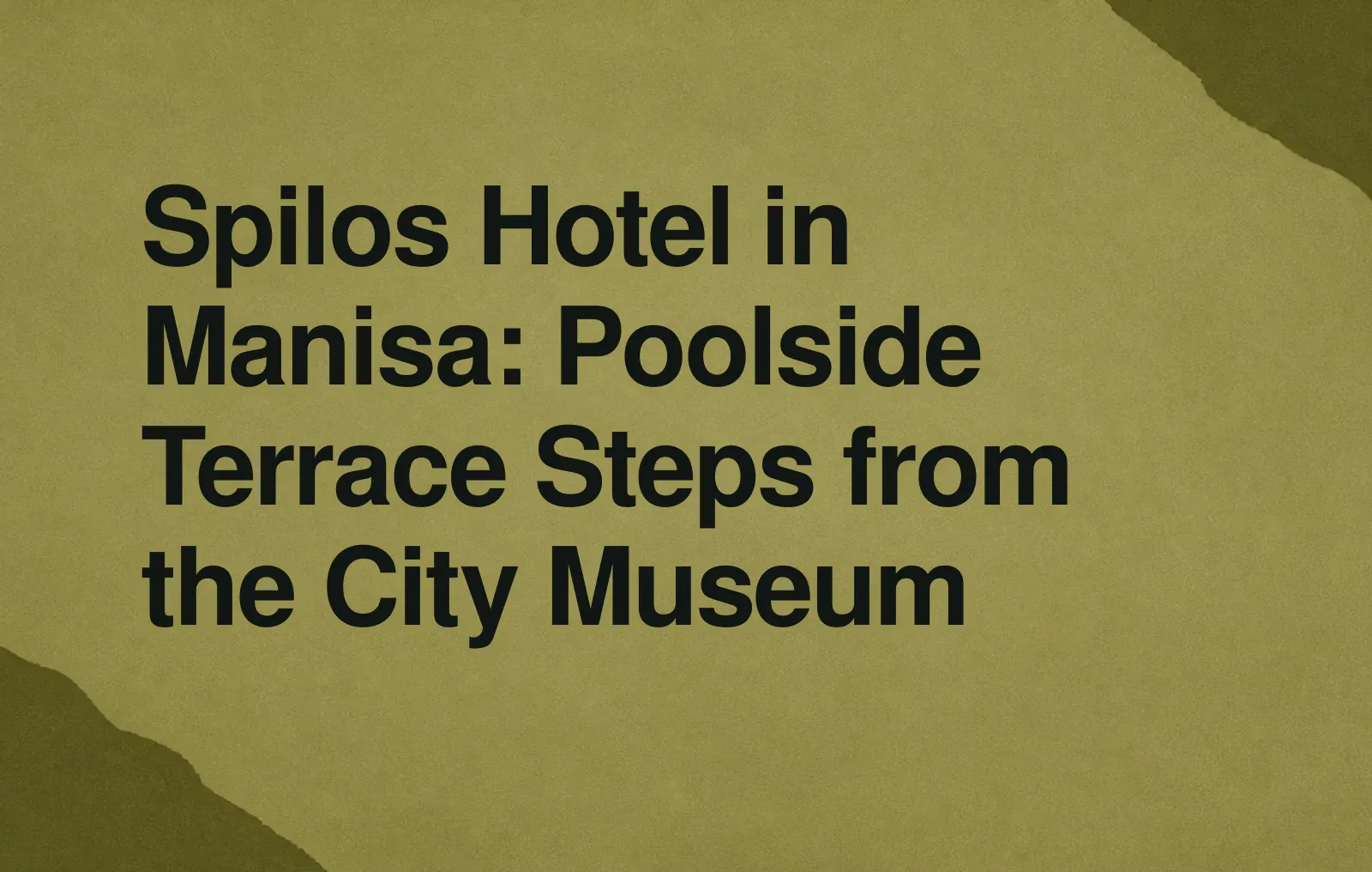 News illustration: Spilos Hotel in Manisa: Poolside Terrace Steps from the City Museum