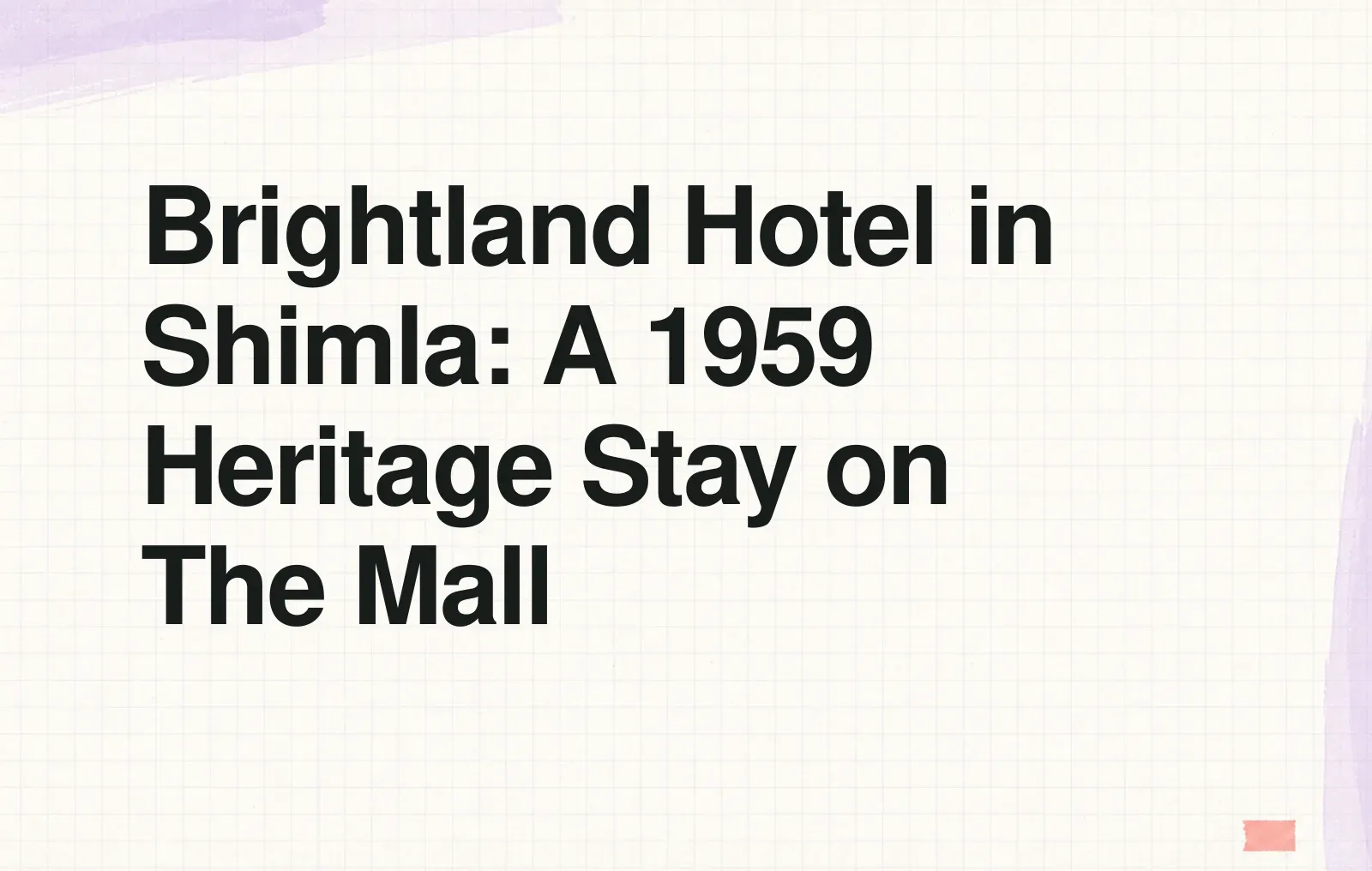 Brightland Hotel in Shimla: A 1959 Heritage Stay on The Mall News illustration: Brightland Hotel in Shimla: A 1959 Heritage Stay on The Mall