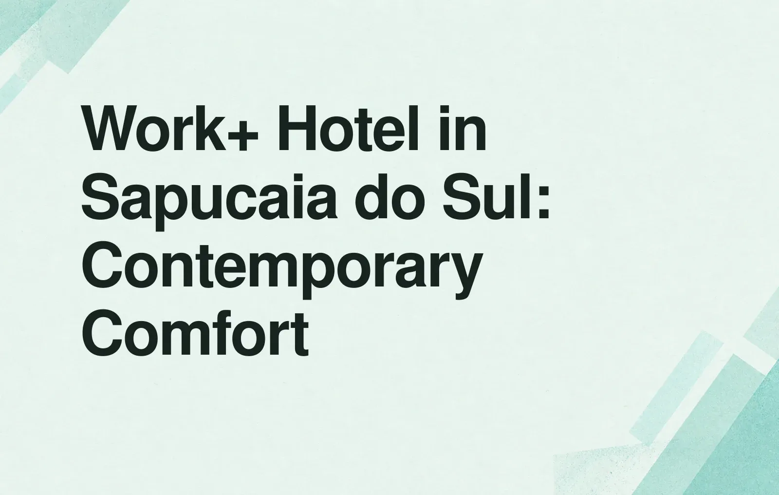 Work+ Hotel in Sapucaia do Sul: Contemporary Comfort News illustration: Work+ Hotel in Sapucaia do Sul: Contemporary Comfort