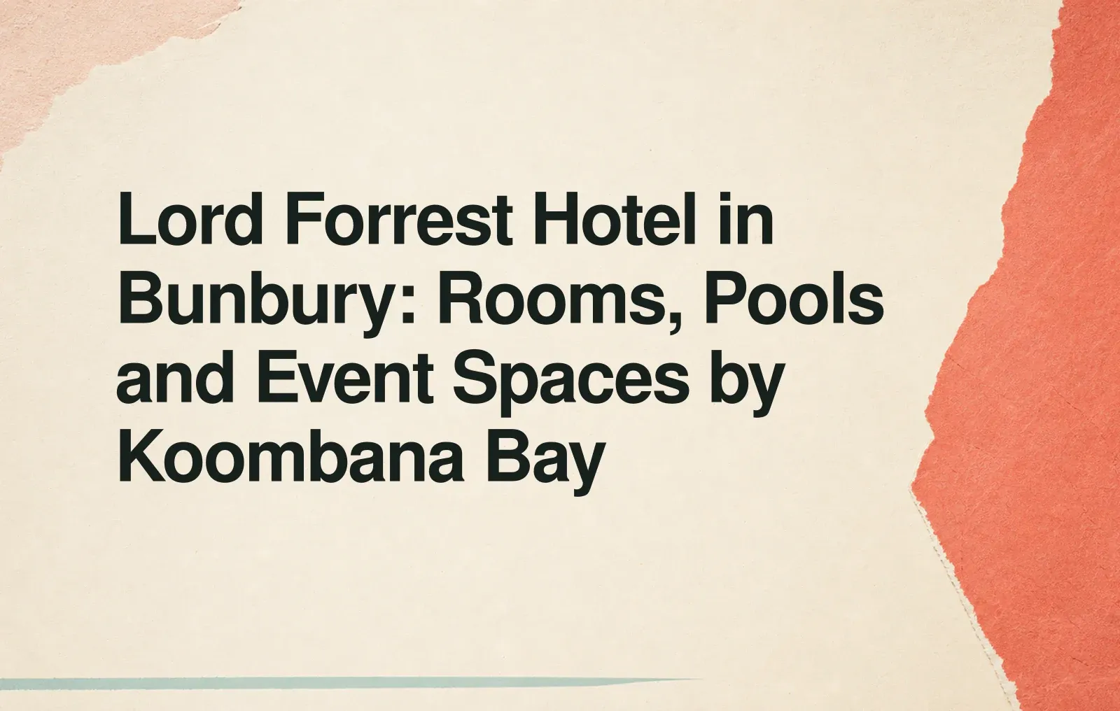 Lord Forrest Hotel in Bunbury: Rooms, Pools and Event Spaces by Koombana Bay News illustration: Lord Forrest Hotel in Bunbury: Rooms, Pools and Event Spaces by Koombana Bay