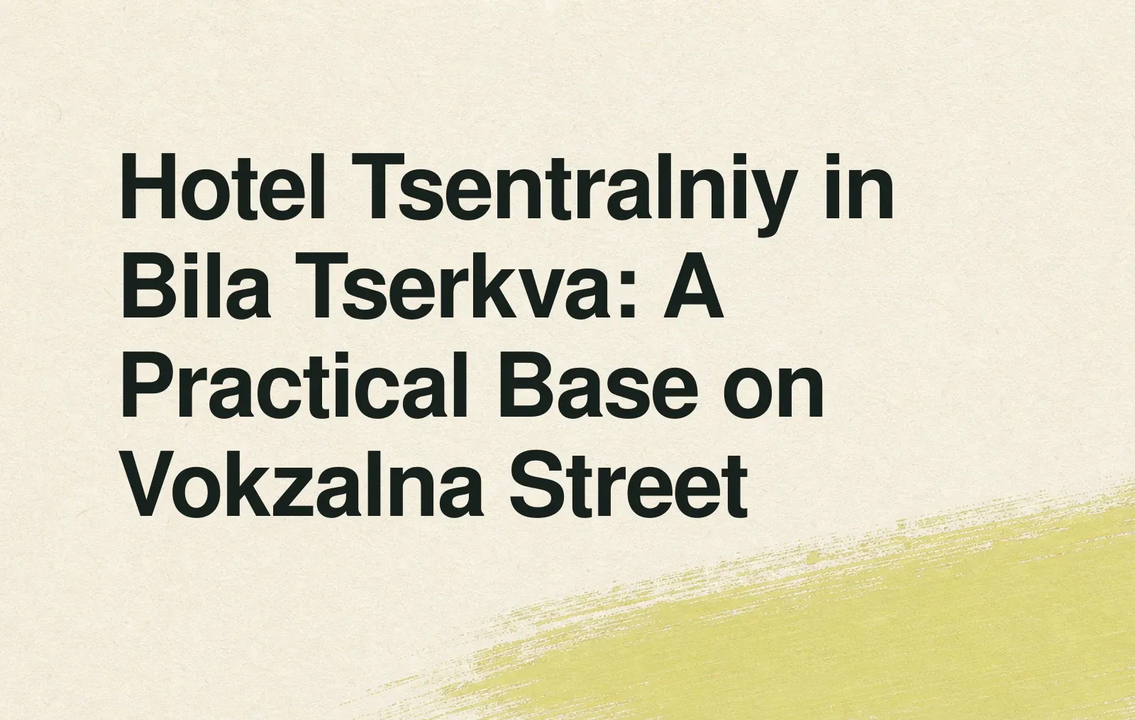 Hotel Tsentralniy in Bila Tserkva: A Practical Base on Vokzalna Street News illustration: Hotel Tsentralniy in Bila Tserkva: A Practical Base on Vokzalna Street