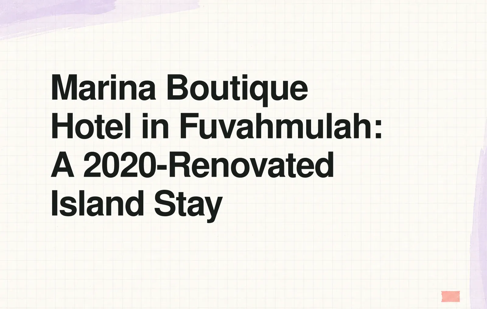 Marina Boutique Hotel in Fuvahmulah: A 2020-Renovated Island Stay News illustration: Marina Boutique Hotel in Fuvahmulah: A 2020-Renovated Island Stay