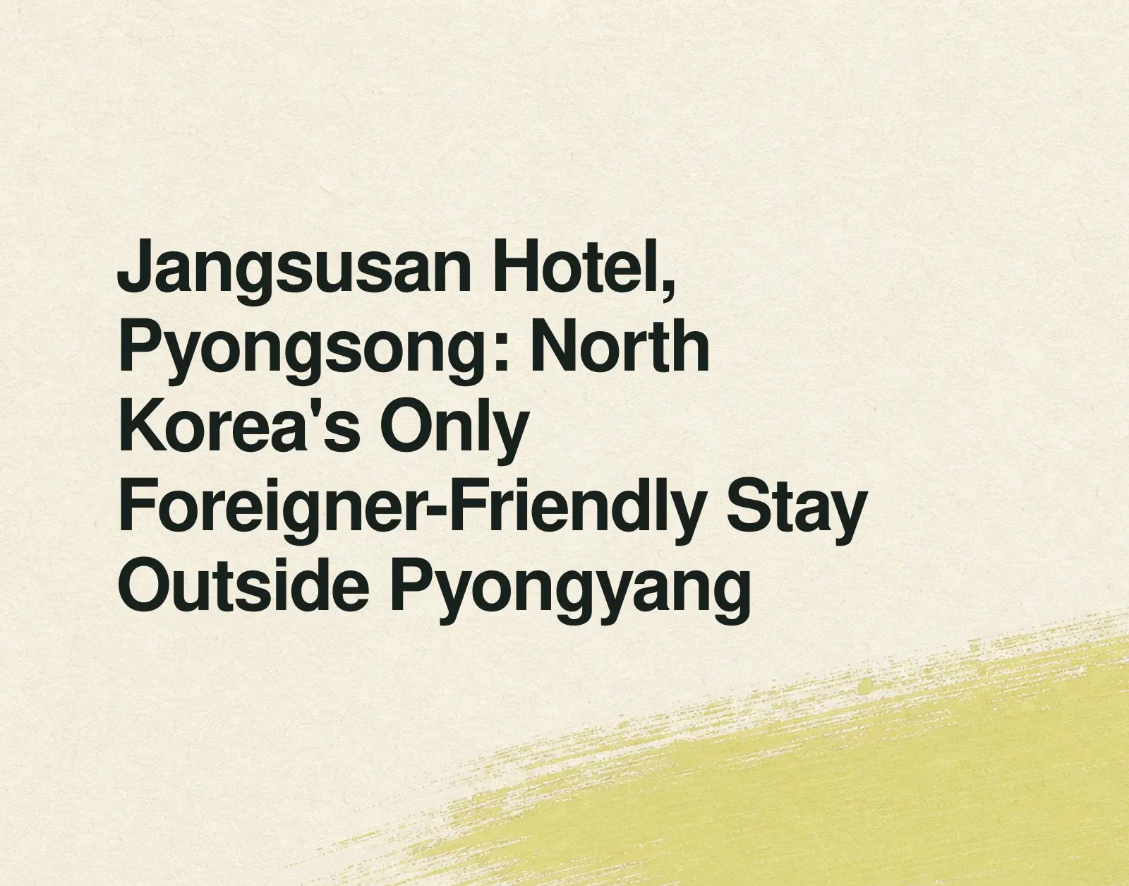 News illustration: Jangsusan Hotel, Pyongsong: North Korea's Only Foreigner-Friendly Stay Outside Pyongyang