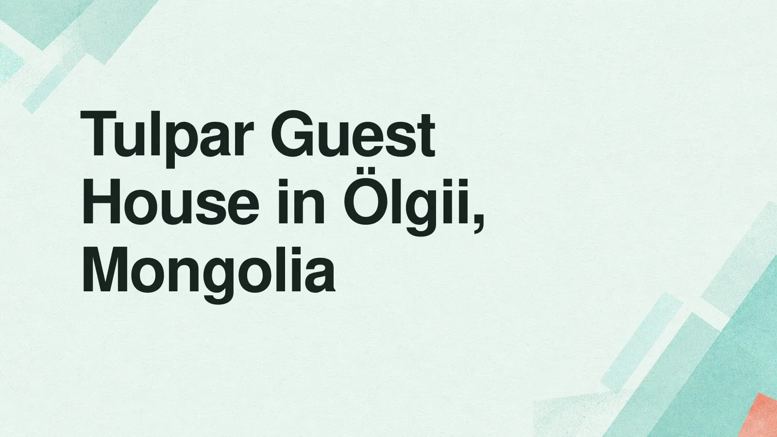 Tulpar Guest House in Ölgii, Mongolia News illustration: Tulpar Guest House in Ölgii, Mongolia