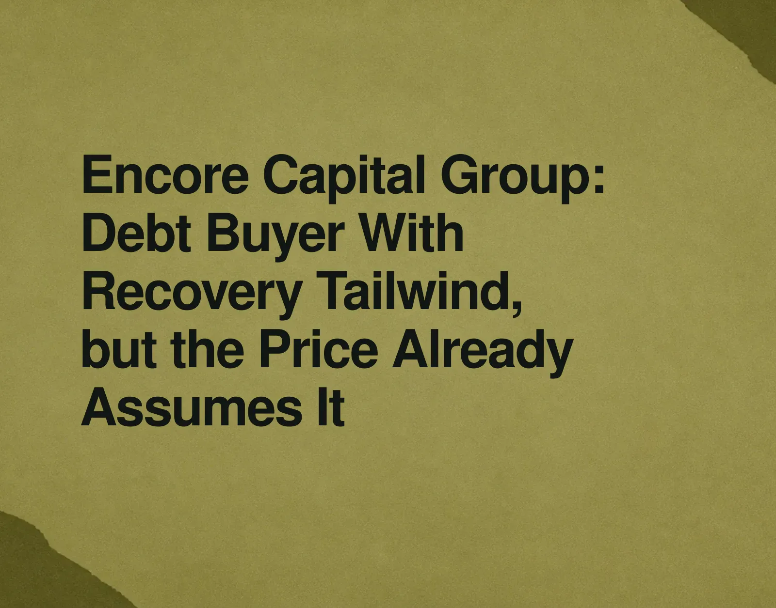 Encore Capital Group: Debt Buyer With Recovery Tailwind, but the Price Already Assumes It News illustration: Encore Capital Group: Debt Buyer With Recovery Tailwind, but the Price Already Assumes It