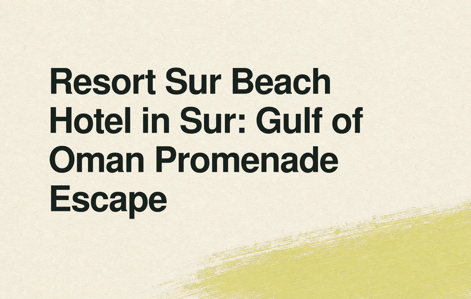 Resort Sur Beach Hotel in Sur: Gulf of Oman Promenade Escape News illustration: Resort Sur Beach Hotel in Sur: Gulf of Oman Promenade Escape