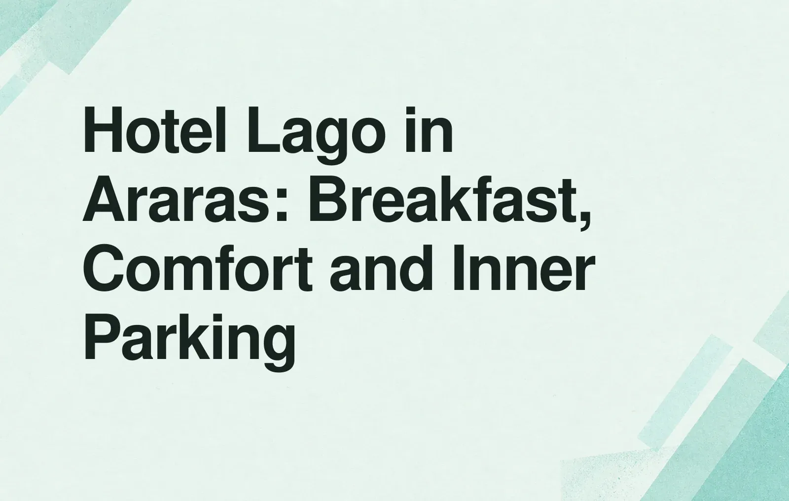 Hotel Lago in Araras: Breakfast, Comfort and Inner Parking News illustration: Hotel Lago in Araras: Breakfast, Comfort and Inner Parking