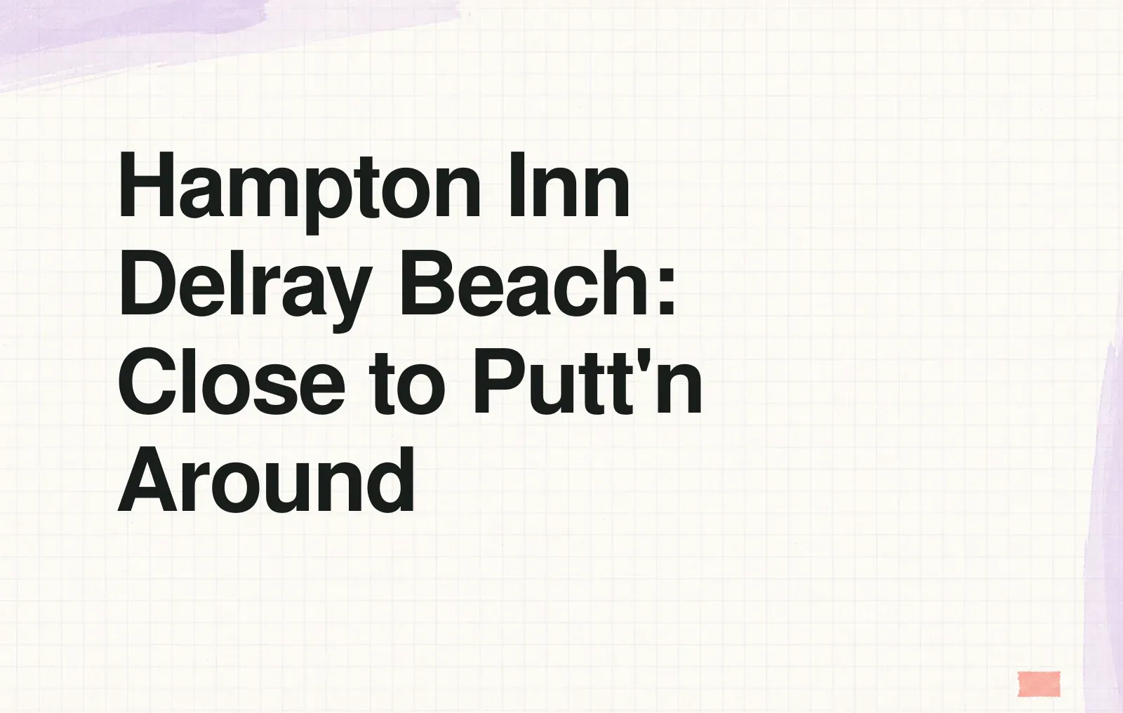 Hampton Inn Delray Beach: Close to Putt'n Around News illustration: Hampton Inn Delray Beach: Close to Putt'n Around