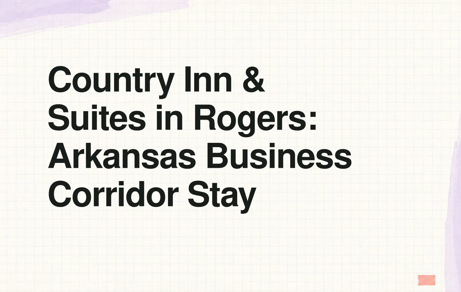 News illustration: Country Inn & Suites in Rogers: Arkansas Business Corridor Stay