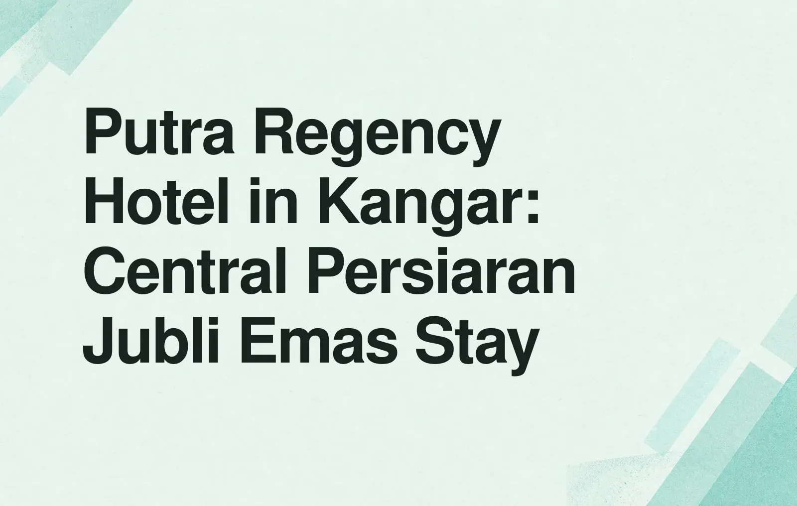 Putra Regency Hotel in Kangar: Central Persiaran Jubli Emas Stay News illustration: Putra Regency Hotel in Kangar: Central Persiaran Jubli Emas Stay