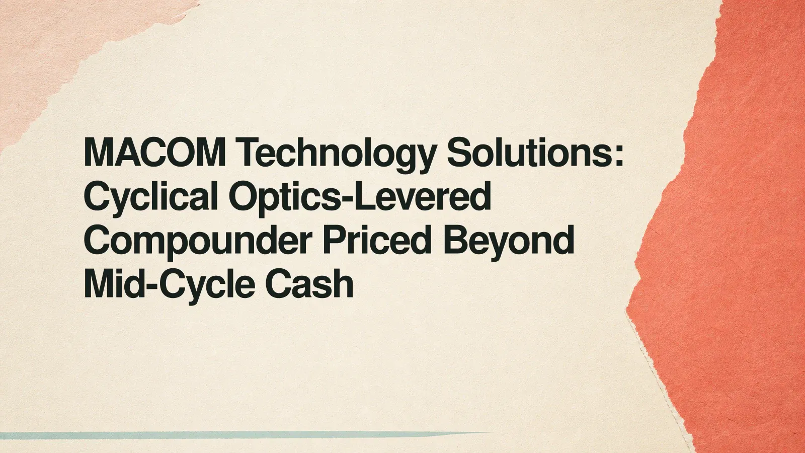 MACOM Technology Solutions:光學槓桿循環複利成長股,定價已超逾中期現金水位 新聞插圖:MACOM Technology Solutions:光學槓桿循環複利成長股,定價已超逾中期現金水位