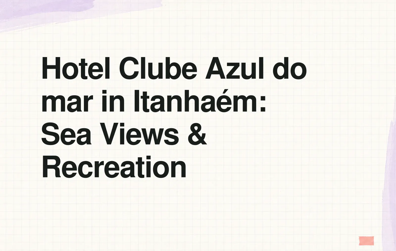 Hotel Clube Azul do mar in Itanhaém: Sea Views & Recreation News illustration: Hotel Clube Azul do mar in Itanhaém: Sea Views & Recreation