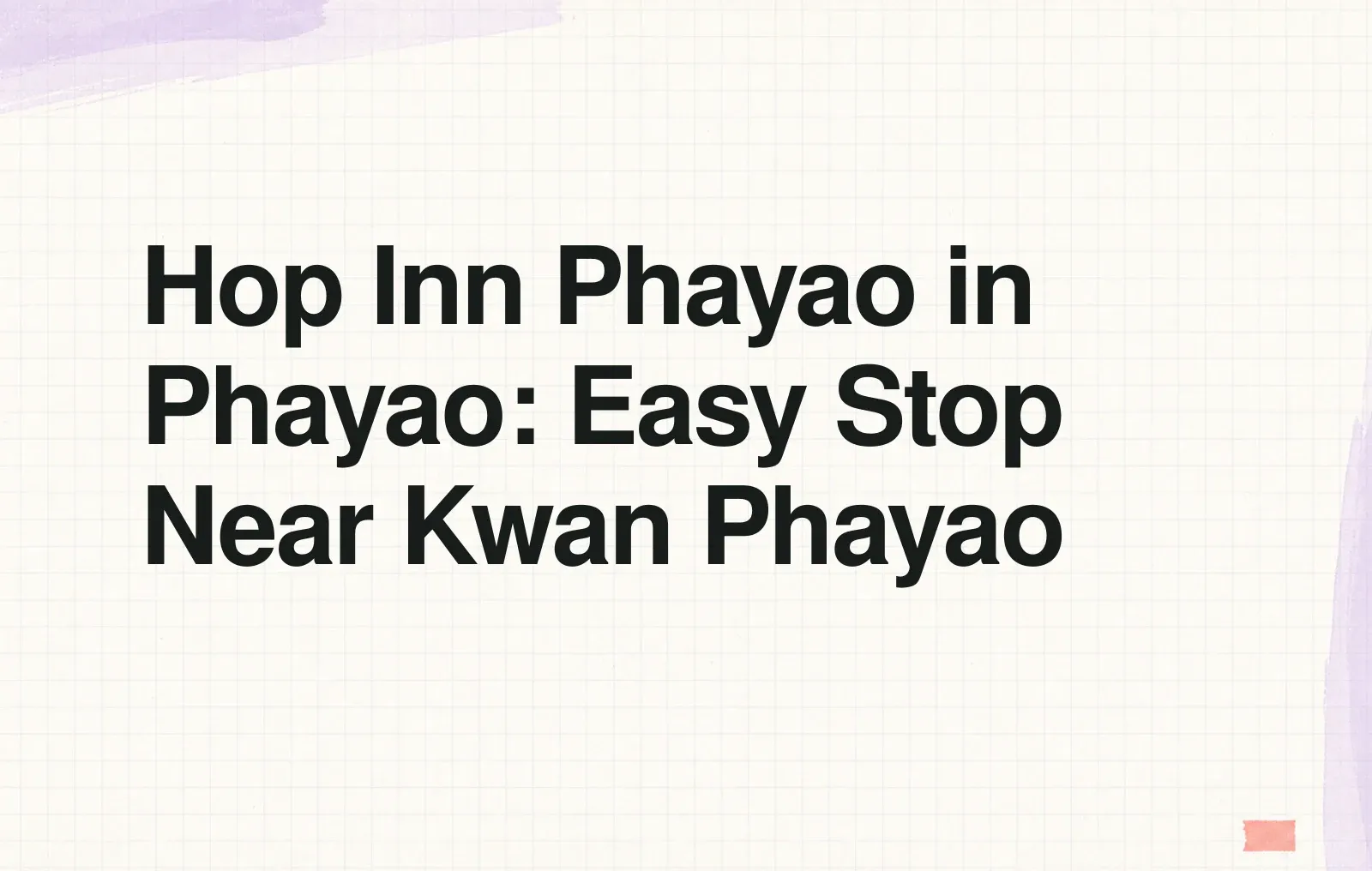 News illustration: Hop Inn Phayao in Phayao: Easy Stop Near Kwan Phayao
