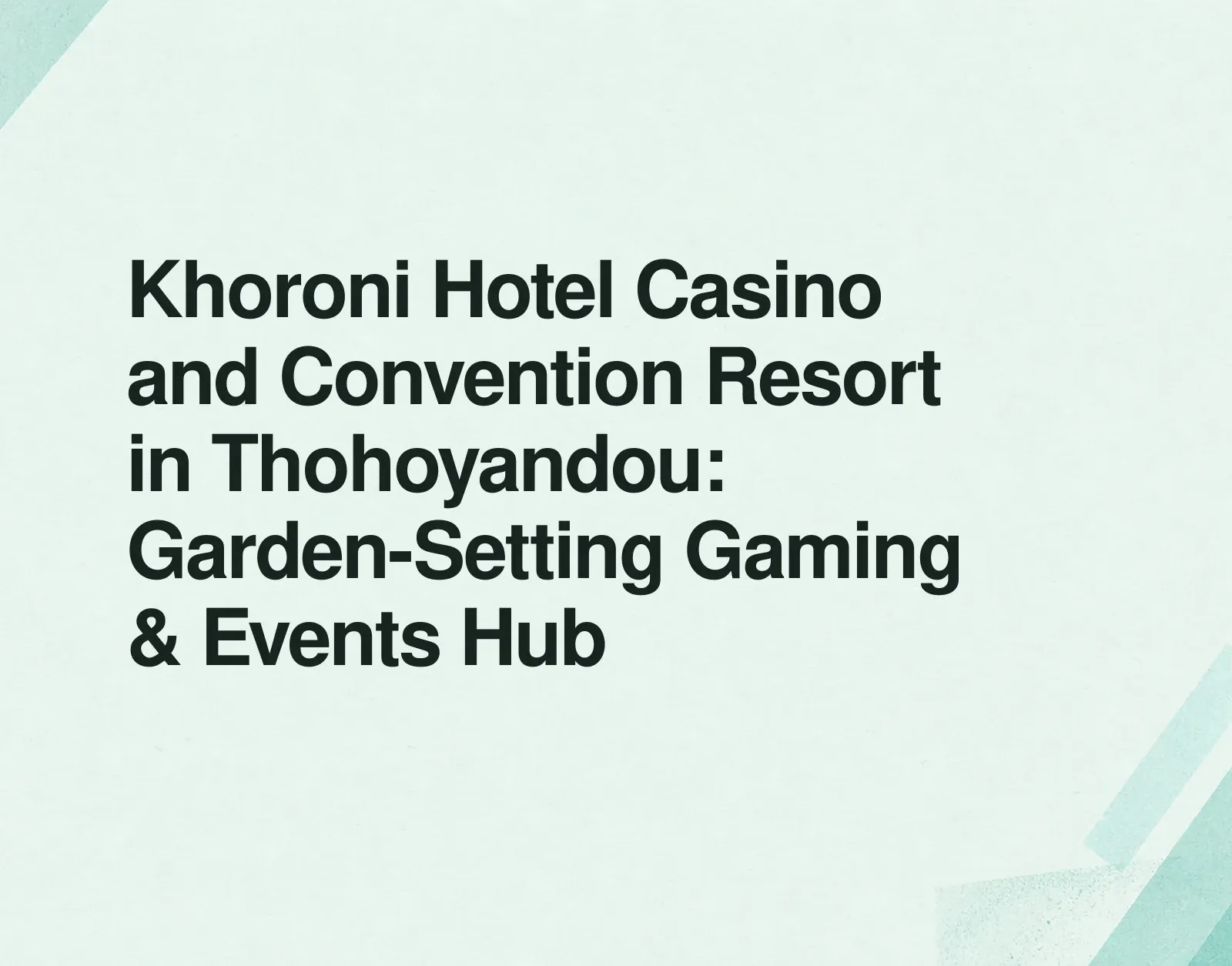 Khoroni Hotel Casino and Convention Resort in Thohoyandou: Garden-Setting Gaming & Events Hub News illustration: Khoroni Hotel Casino and Convention Resort in Thohoyandou: Garden-Setting Gaming & Events Hub