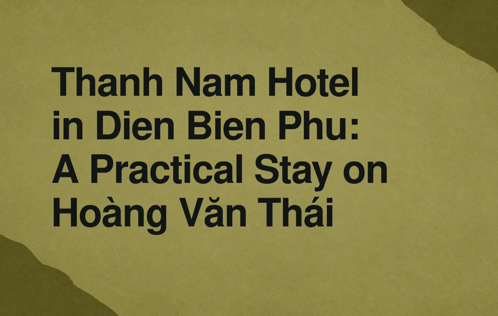 Thanh Nam Hotel in Dien Bien Phu: A Practical Stay on Hoàng Văn Thái News illustration: Thanh Nam Hotel in Dien Bien Phu: A Practical Stay on Hoàng Văn Thái