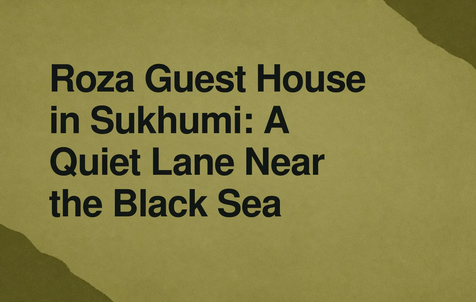 Roza Guest House in Sukhumi: A Quiet Lane Near the Black Sea News illustration: Roza Guest House in Sukhumi: A Quiet Lane Near the Black Sea