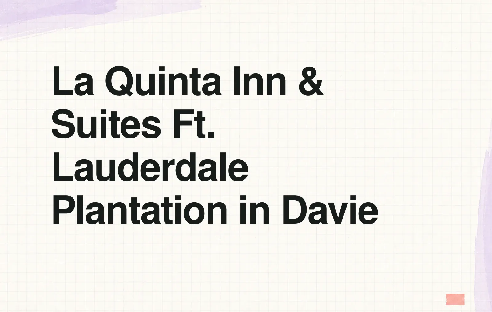 La Quinta Inn & Suites Ft. Lauderdale Plantation in Davie News illustration: La Quinta Inn & Suites Ft. Lauderdale Plantation in Davie