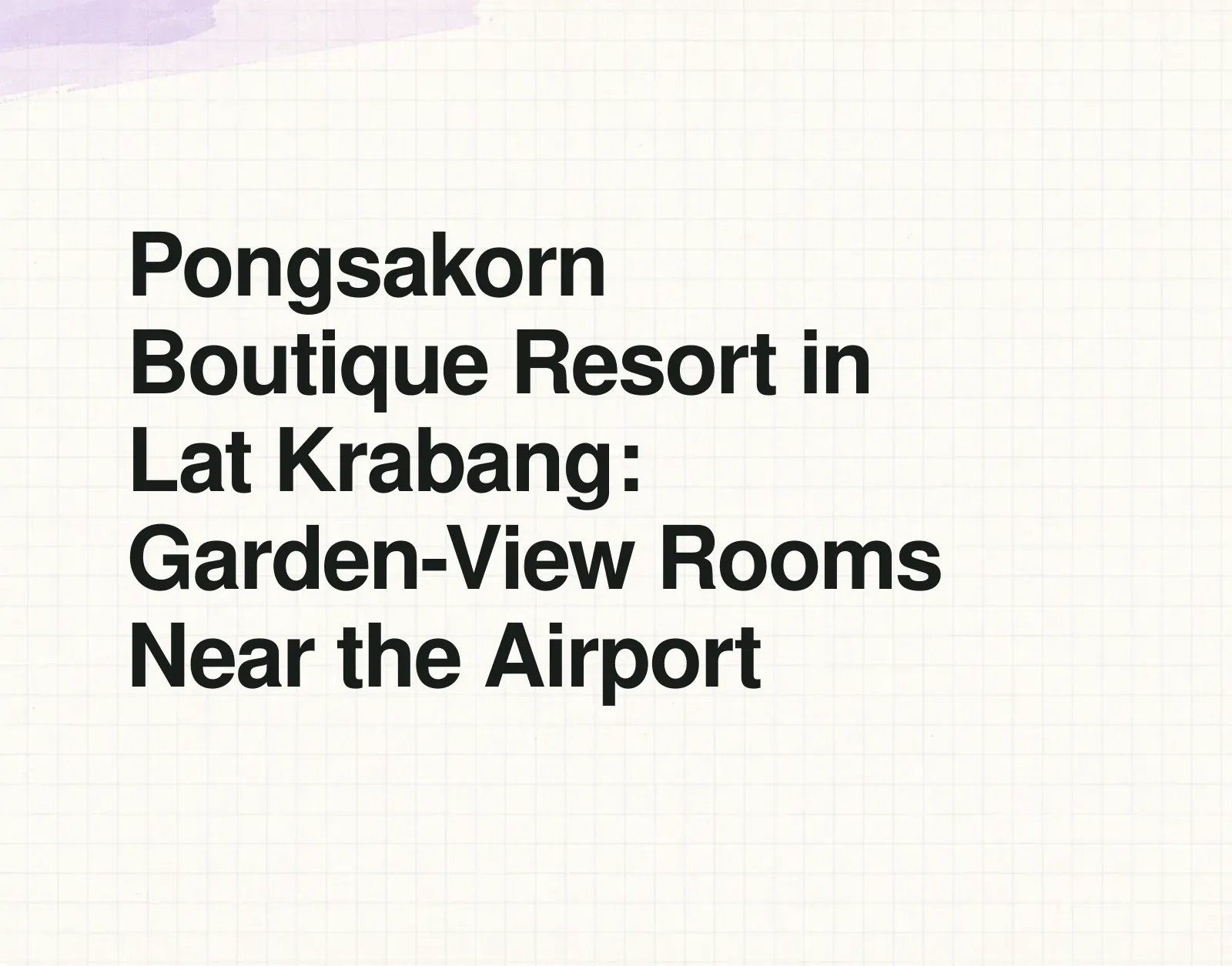 Pongsakorn Boutique Resort in Lat Krabang: Garden-View Rooms Near the Airport News illustration: Pongsakorn Boutique Resort in Lat Krabang: Garden-View Rooms Near the Airport
