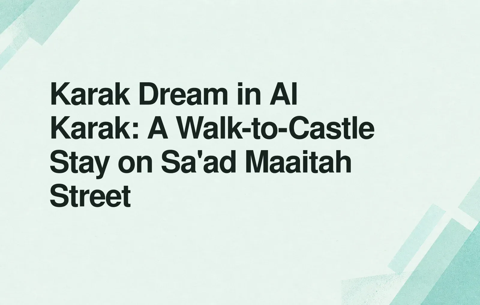 Karak Dream in Al Karak: A Walk-to-Castle Stay on Sa'ad Maaitah Street News illustration: Karak Dream in Al Karak: A Walk-to-Castle Stay on Sa'ad Maaitah Street