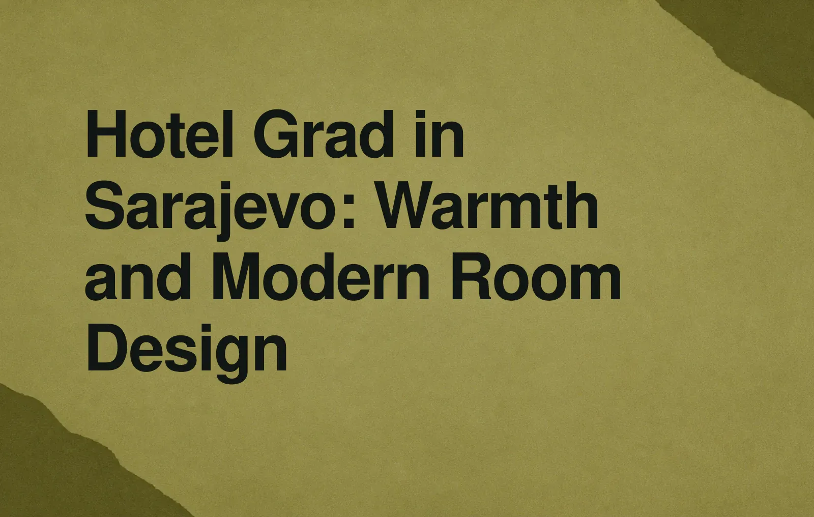 Hotel Grad in Sarajevo: Warmth and Modern Room Design News illustration: Hotel Grad in Sarajevo: Warmth and Modern Room Design