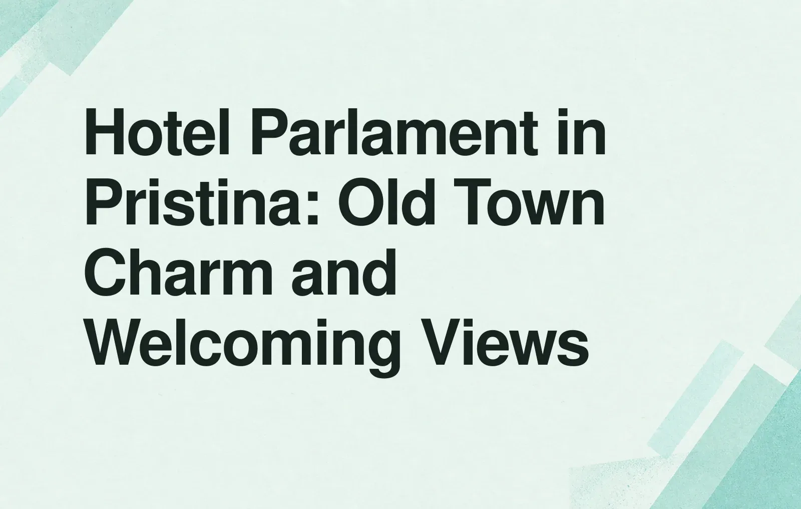Hotel Parlament in Pristina: Old Town Charm and Welcoming Views News illustration: Hotel Parlament in Pristina: Old Town Charm and Welcoming Views