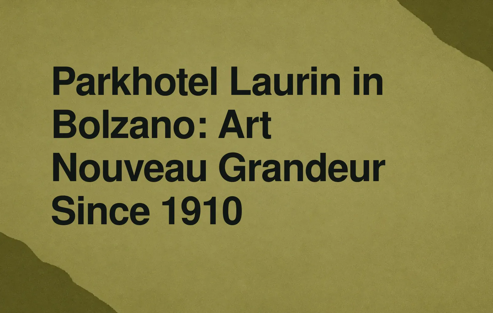 Parkhotel Laurin in Bolzano: Art Nouveau Grandeur Since 1910 News illustration: Parkhotel Laurin in Bolzano: Art Nouveau Grandeur Since 1910
