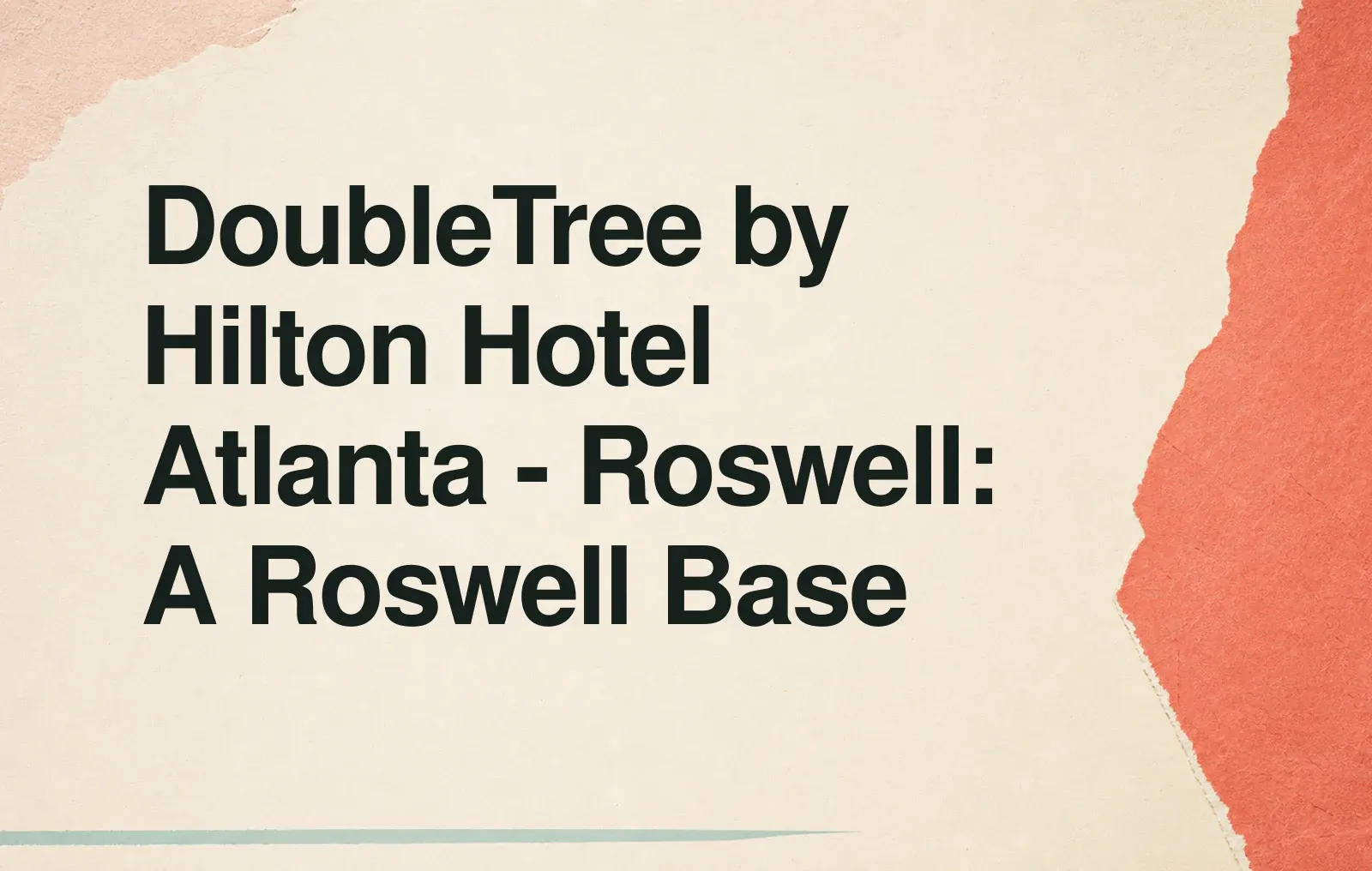 DoubleTree by Hilton Hotel Atlanta - Roswell: A Roswell Base News illustration: DoubleTree by Hilton Hotel Atlanta - Roswell: A Roswell Base