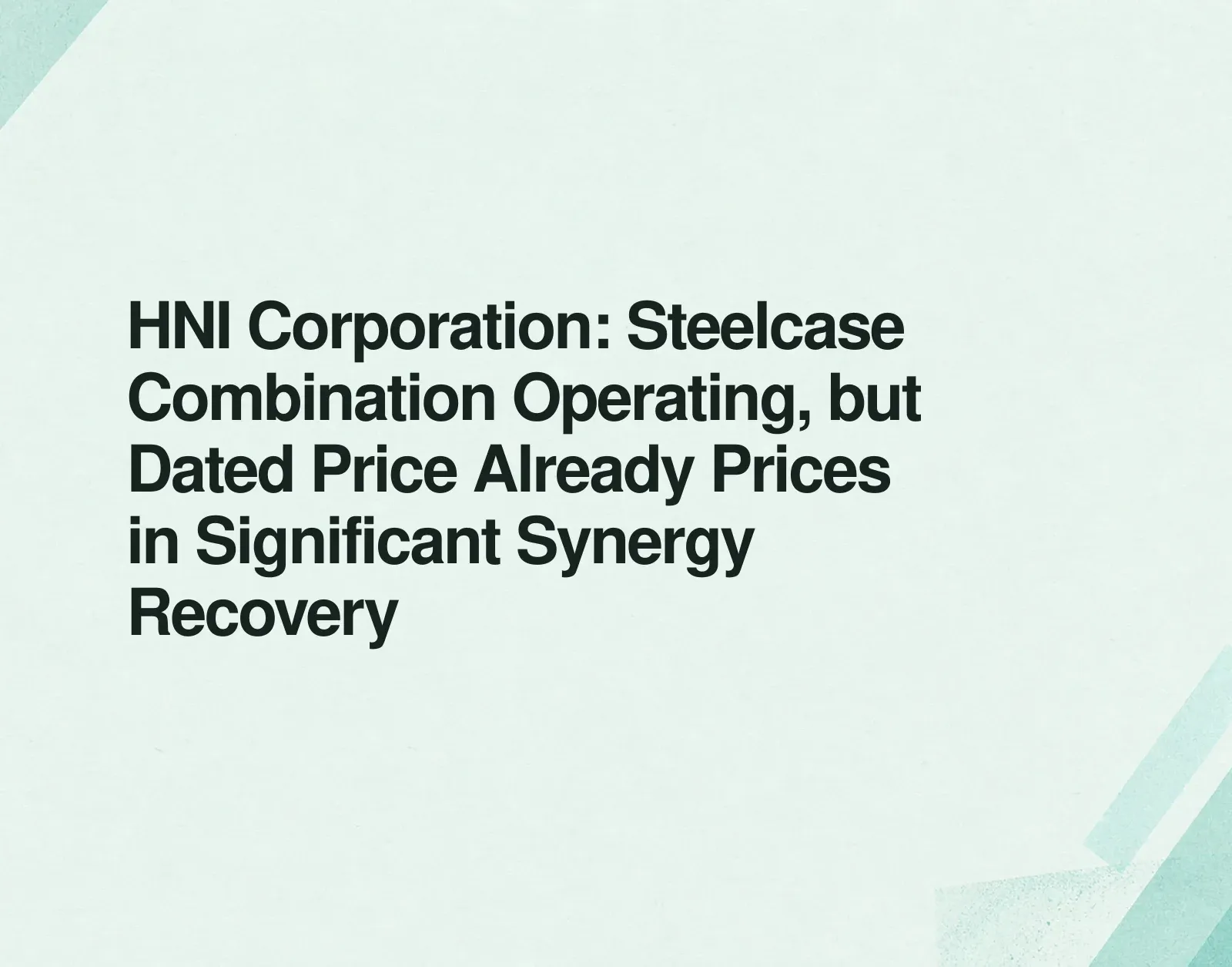 News illustration: HNI Corporation: Steelcase Combination Operating, but Dated Price Already Prices in Significant Synergy Recovery