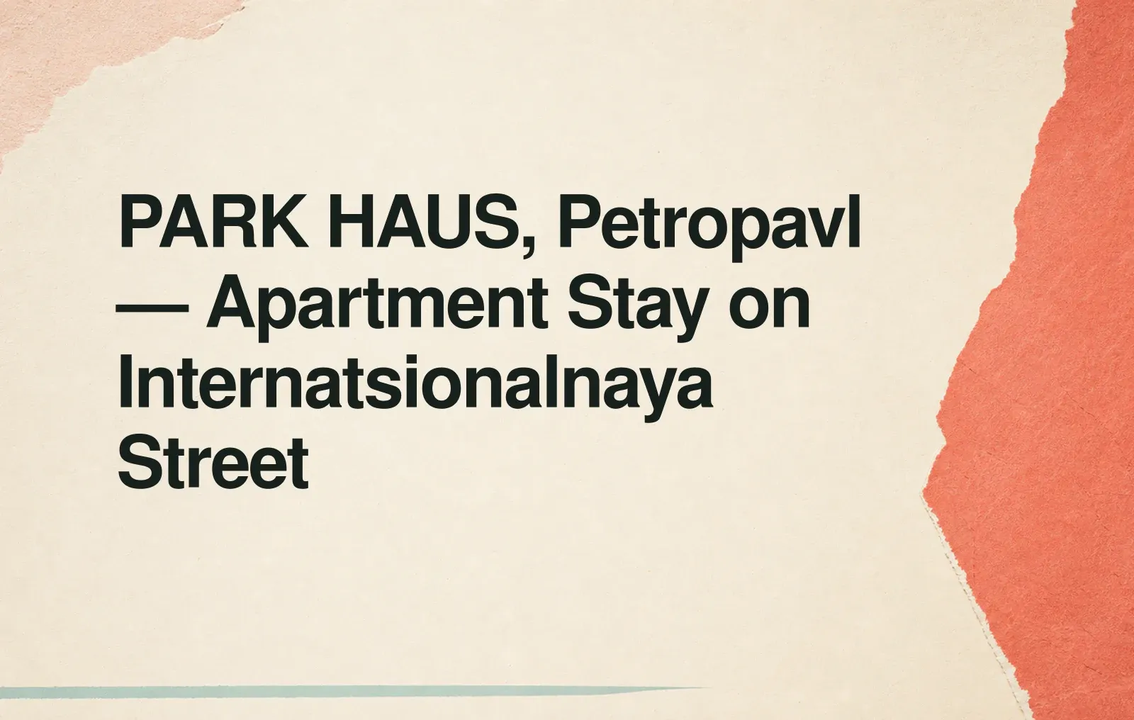 News illustration: PARK HAUS, Petropavl — Apartment Stay on Internatsionalnaya Street