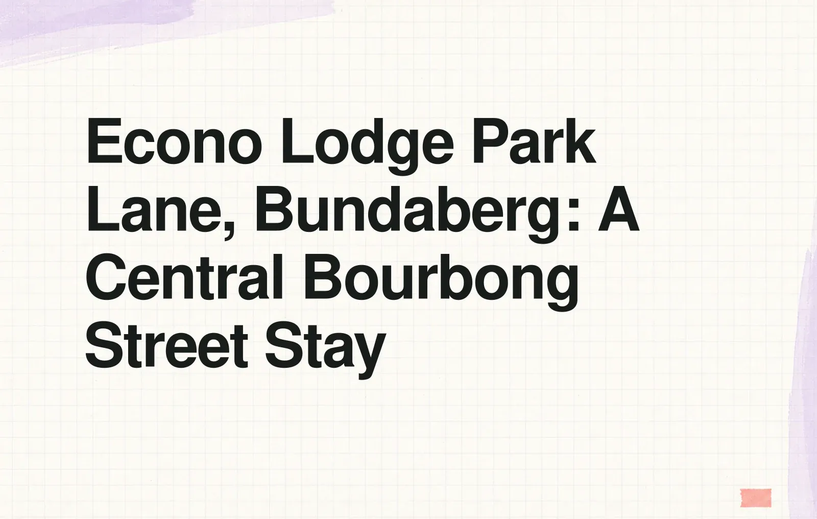Econo Lodge Park Lane, Bundaberg: A Central Bourbong Street Stay News illustration: Econo Lodge Park Lane, Bundaberg: A Central Bourbong Street Stay